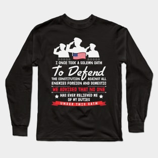 Veteran Took Solemn Oath to Defend USA Long Sleeve T-Shirt